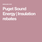 Puget Sound Energy Insulation Rebates Sound Energy Home Insulation