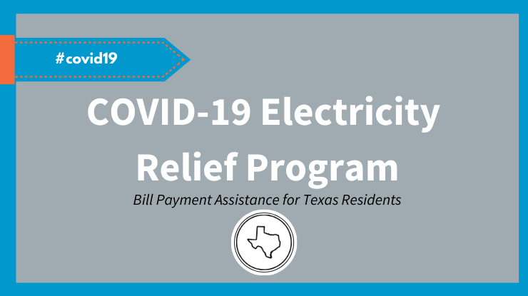 Texas COVID 19 Electricity Relief Program Bill Payment Assistance Texas COVID 19 Electricity Relief Program Bill Payment Assistance